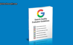 Google’s Search Quality Rater Guidelines – The 5 Latest Updates