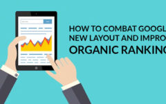 How To Combat Google’s New Layout And Improve Organic Ranking?