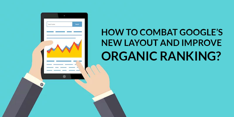 How-To-Combat-Googles-New-Layout-And-Improve-Organic-Ranking