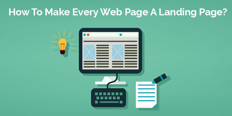 How-To-Make-Every-Web-Page-A-Landing-Page