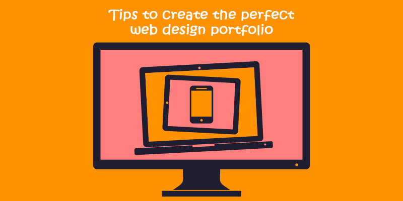 Tips To Create The Perfect Web Design Portfolio