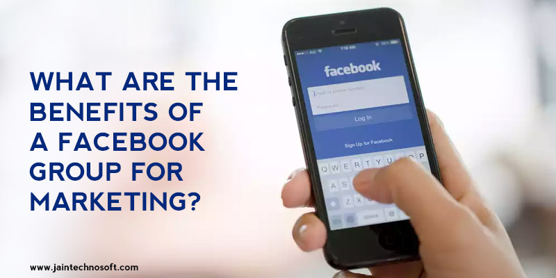 What-Are-The-Benefits-Of-A-Facebook-Group-For-Marketing