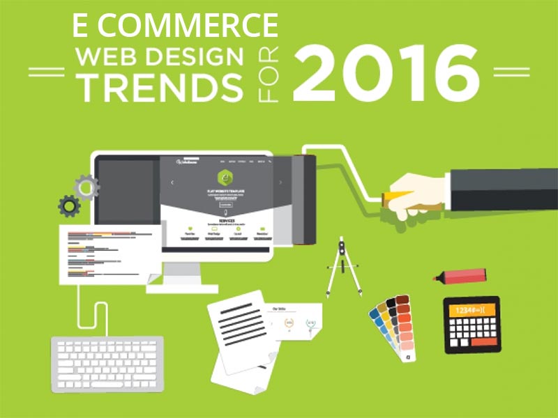 What-Are-The-Latest-Ecommerce-Website-Design-Trends-For-2016