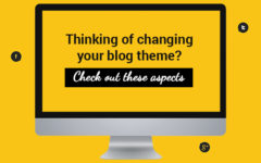 Things To Consider While Going For A Blog Theme Change